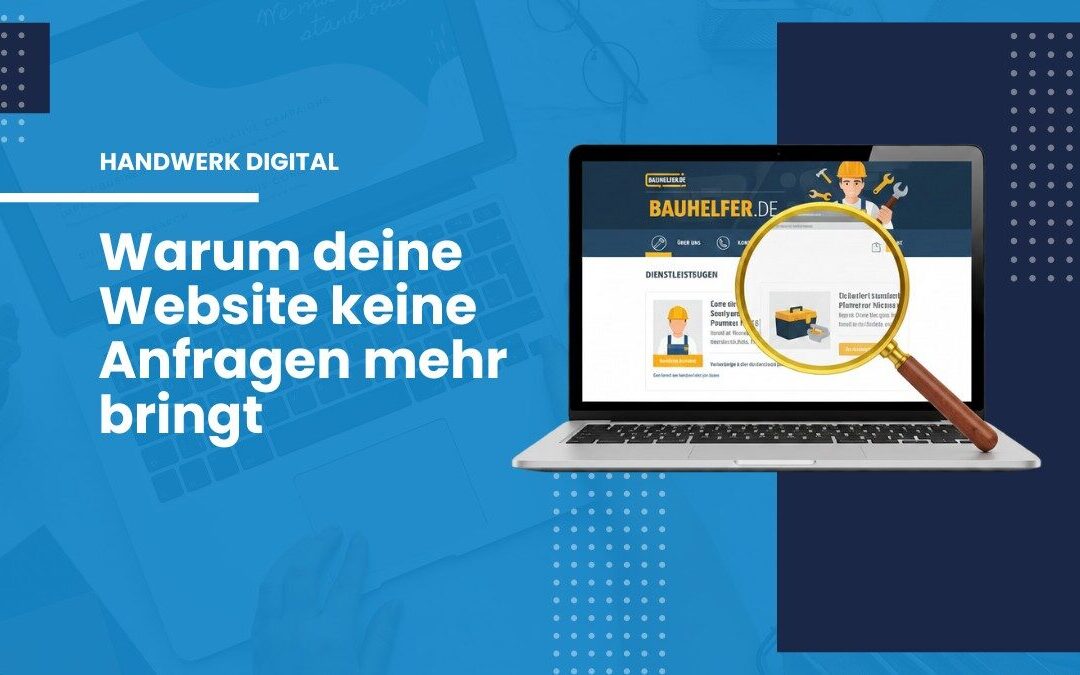 Warum deine Website keine Anfragen mehr bringt